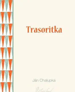 Dráma, divadelné hry, scenáre Trasoritka - Ján Chalupka