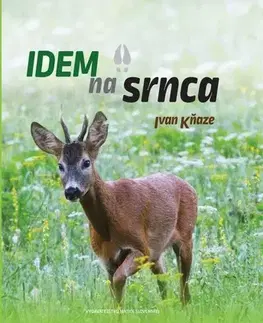 Poľovníctvo Idem na srnca - Ivan Kňaze