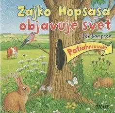 Rozprávky Zajko Hopsasa objavuje svet - Bob Bampton