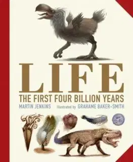 V cudzom jazyku Life: The First Four Billion Years - Martin Jenkins,Grahame Baker-Smith
