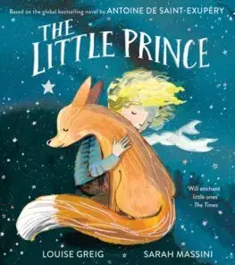 Rozprávky The Little Prince - Antoine de Saint-Exupéry,Louise Greig,Sarah Massini