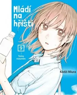 Manga Mládí na hřišti 9: Tomu rozumím - Kódži Miura,Anna Křivánková