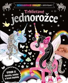Nalepovačky, vystrihovačky, skladačky Zoškrabovacie obrázky s aktivitami – Trblietavé jednorožce - Kolektív autorov,Viktória Floreková