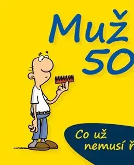 Citáty, výroky, aforizmy, príslovia, porekadlá Muž 50+ - Miguel Fernandez,Michael Kernbach