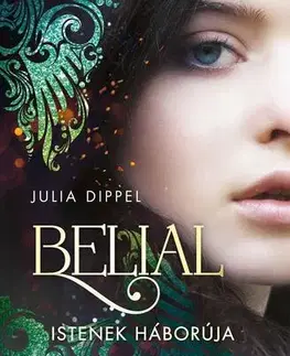 Sci-fi a fantasy Belial - Istenek háborúja - Julia Dippel