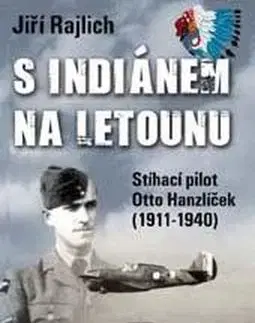 Skutočné príbehy S Indiánem na letounu - Jiří Rajlich