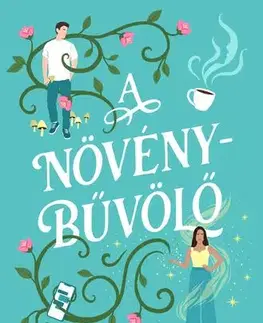 Romantická beletria A növénybűvölő - Raquel Vasquez Gilliland