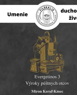Duchovný rozvoj FILOKALIA s.r.o. EVERGETINOS 3 - Výroky púštnych otcov