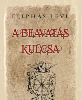 Mágia a okultizmus A beavatás kulcsa - Éliphas Lévi