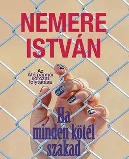 Detektívky, trilery, horory Ha minden kötél szakad - István Nemere