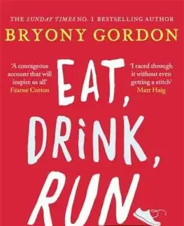 Beh, bicyklovanie, plávanie Eat, Drink, Run - Bryony Gordonová