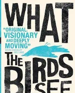 V cudzom jazyku What the Birds See - Sonya Hartnett