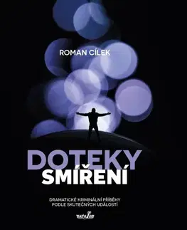 Detektívky, trilery, horory Doteky smíření - Roman Cílek