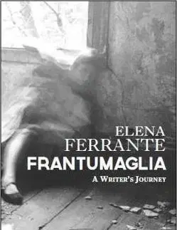 Cudzojazyčná literatúra Frantumaglia - Elena Ferrante