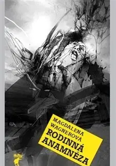 Česká beletria Rodinná anamnéza - Magdalena Wagnerová