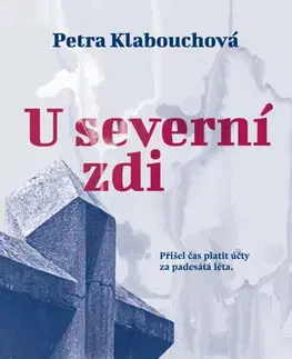 Česká beletria U severní zdi - Petra Klabouchová