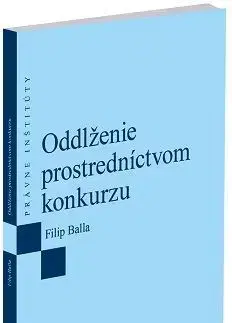 Právo - ostatné Oddlženie prostredníctvom konkurzu - Filip Balla