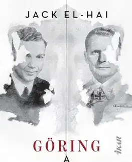 História - ostatné Göring a psychiater - Osudové stretnutia s nacistickým zločincom - Jack El-Hai,Zuzana Smolinská