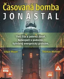 Mystika, proroctvá, záhady, zaujímavosti Časovaná bomba Jonastal - Edgar Mayer,Thomas Mehner