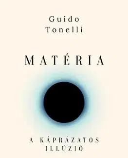 Astronómia, vesmír, fyzika Matéria - Guido Tonelli