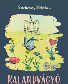 Rozprávky Kalandvágyó Mirci cica - Szekeres Márta