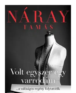 Svetová beletria Volt egyszer egy varrodám - Tamás Náray