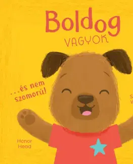 Rozprávky Én és az érzéseim - Boldog vagyok - és nem szomorú - Honor Head,Sarah Ward