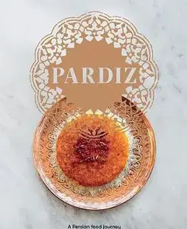 Národná kuchyňa - ostatné Pardiz - A Persian Food Journey - Manuela Darling-Gansser