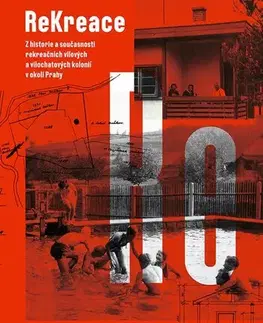 História - ostatné ReKreace - Prvorepubliková letní sídla v okolí Prahy - Kolektív autorov