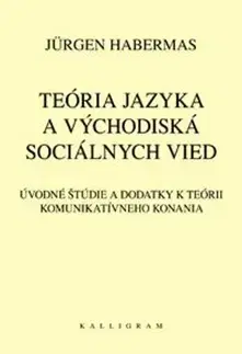 Eseje, úvahy, štúdie Teória jazyka a východiská sociálnych vied - Jürgen Habermas