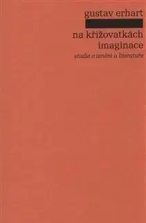 Literárna veda, jazykoveda Na křižovatkách imaginace - Gustav Erhart
