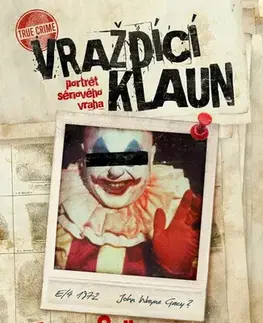 Skutočné príbehy Vraždící klaun. Portrét sériového vraha - Terry Sullivan,Peter T. Maiken