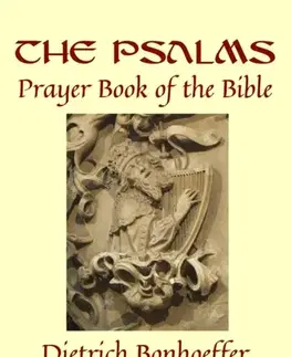 Náboženstvo The Psalms: - Dietrich Bonhoeffer