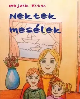 Rozprávky Nektek mesélek - Majzik Kitti