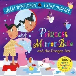 Rozprávky Princess Mirror-Belle and the Dragon Pox - Julia Donaldson,Lydia Monks