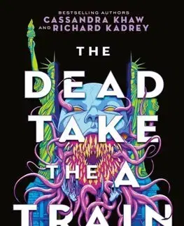 Detektívky, trilery, horory The Carrion City - The Dead Take the A Train - Richard Kadrey,Cassandra Khaw