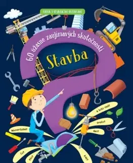 Leporelá, krabičky, puzzle knihy Stavba – 60 úžasne zaujímavých skutočností - Kolektív autorov