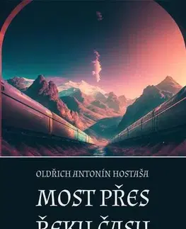 Poézia Most přes řeku času - Oldřich Antonín Hostaša