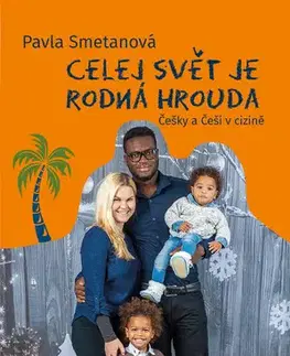 Fejtóny, rozhovory, reportáže Celej svět je rodná hrouda - Pavla Smetanová