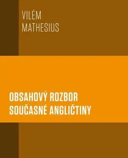 Pre vysoké školy Obsahový rozbor současné angličtiny - Vilém Mathesius