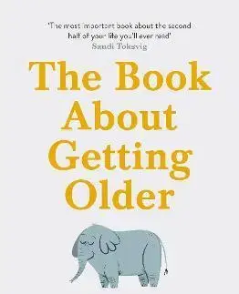 Psychológia, etika The Book About Getting Older - Lucy Pollock
