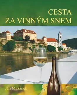 Hobby - ostatné Cesta za vinným snem - Jan Mazánek