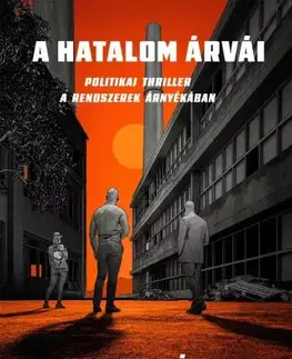 Detektívky, trilery, horory A hatalom árvái - Dorosz Dávid