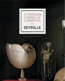 Dizajn, úžitkové umenie, móda A Parisian Cabinet of Curiosities: Deyrolle - Prince Louis Albert De Broglie
