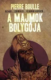 Beletria - ostatné A majmok bolygója - Pierre Boulle