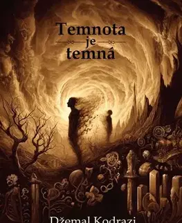 Motivačná literatúra - ostatné Temnota je temná - Džemal Kodrazi