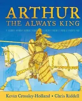 História Arthur: The Always King - Kevin Crossley-Holland,Chris Riddell