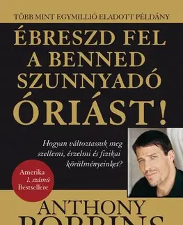 Ezoterika - ostatné Ébreszd Fel a Benned Szunnyadó Óriást! - Anthony Robbins
