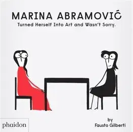 Pre deti a mládež - ostatné Marina Abramovic Turned Herself Into Art and Wasn't Sorry. - Fausto Gilberti