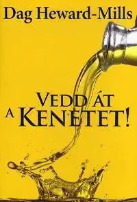 Kresťanstvo Vedd át a kenetet! - Dag Mills Heward